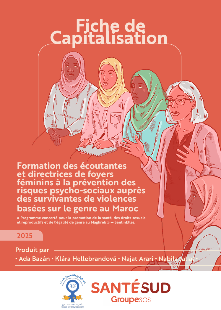 Fiche de capitalisation - Formation des écoutantes et directrices de foyers féminins à la prévention des risques psycho-sociaux auprès des survivantes de violences basées sur le genre au Maroc.